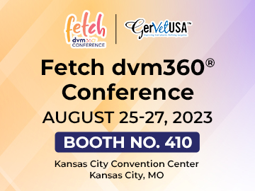 GerVetUSA Exhibiting New and Special Products at  Fetch dvm 360 Conference