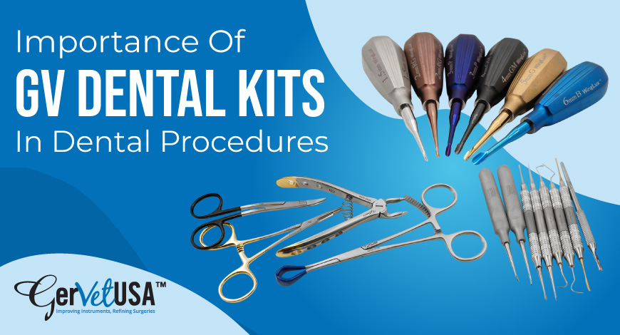 Importance Of GV Dental Kits In Dental Procedures
