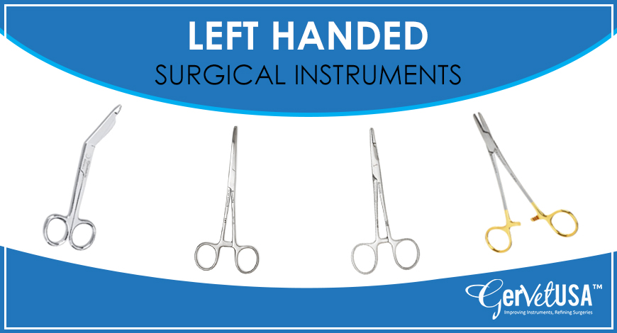Left-Handed Surgical Instruments – A Decent Choice for Veterinary Surgeons