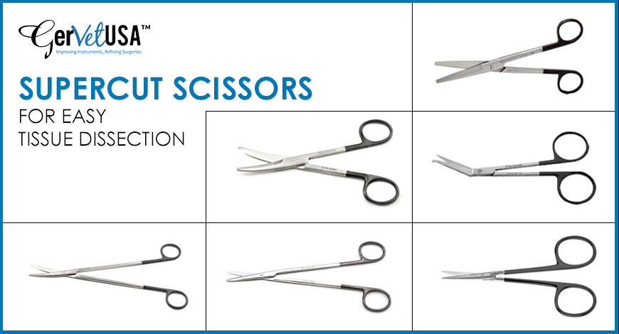 SuperCut Scissors for Easy Tissue Dissection